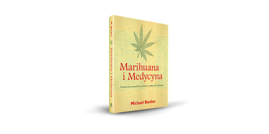 Marihuana i medycyna. Michael Backes Marihuana i medycyna. Michael Backes